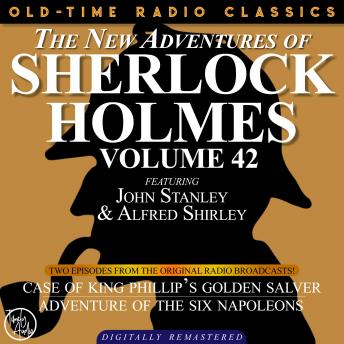 THE NEW ADVENTURES OF SHERLOCK HOLMES, VOLUME 42; EPISODE 1: THE CASE OF KING PHILLIP’S GOLDEN SALVER  EPISODE 2: THE ADVENTURE OF THE SIX NAPOLEONS