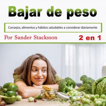 [Spanish] - Bajar de peso: Consejos, alimentos y hábitos saludables a considerar diariamente (Spanish Edition)