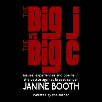 The Big J vs The Big C: Issues, Experiences and Poems in the Battle Against Breast Cancer