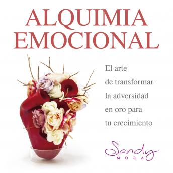 [Spanish] - Alquimia Emocional, el arte de transformar la adversidad en oro para tu crecimiento.