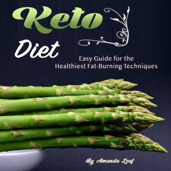 Keto Diet: Easy Guide for the Healthiest Fat-Burning Techniques -- Amanda Leaf episode artwork