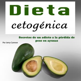 [Spanish] - Dieta cetogénica: Secretos de un adicto a perder peso con ayuno