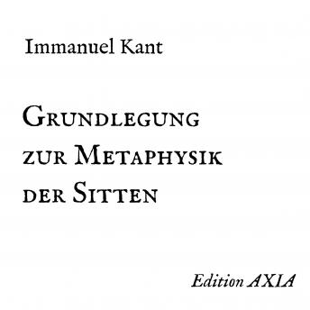 Grundlegung zur Metaphysik der Sitten, Audio book by Immanuel Kant