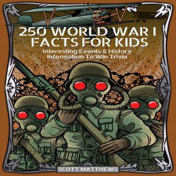 250 World War 1 Facts For Kids - Interesting Events & History Information To Win Trivia sample.