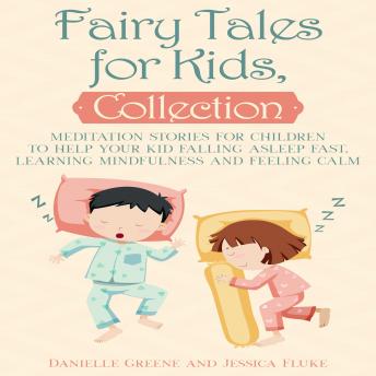 Fairy Tales for Kids, Collection: Meditation stories for children to help your kid falling asleep fast, learning mindfulness and feeling calm