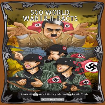 500 World War 1 & 2 Facts - Interesting Events & History Information To Win Trivia sample.
