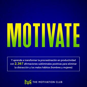 [Spanish] - Motivate Y aprende a transformar la procrastinación en productividad con 2,367 afirmaciones subliminales positivas para eliminar la distracción y los malos hábitos (hombres y mujeres)
