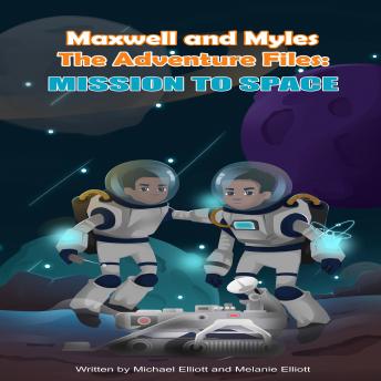 Maxwell and Myles The Adventure Files: Mission To Space