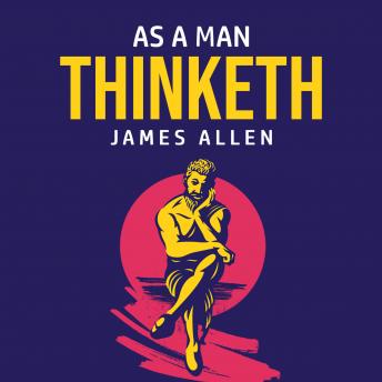 As A Man Thinketh, James Allen
