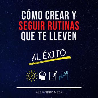 [Spanish] - Cómo crear y seguir rutinas que te lleven al éxito