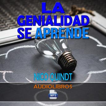 Audiocurso. La genialidad se aprende: pensamiento creativo & Innovación, Audio book by Nico Quindt