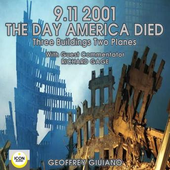 9/11/2001: The Day America Died: Three Buildings Two Planes