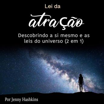 [Portuguese] - Lei da atração: Descobrindo a si mesmo e as leis do universo (2 em 1)