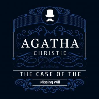 Case of the Missing Will (Part of the Hercule Poirot Series), Audio book by Agatha Christie