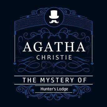 The Mystery of Hunter's Lodge (Part of the Hercule Poirot Series)