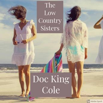 Low Country Sisters, Audio book by Doc King Cole