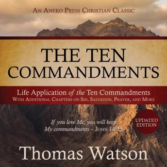 The Ten Commandments: Life Application of the Ten Commandments
