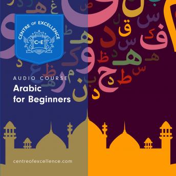 Arabic for Beginners, Audio book by Centre of Excellence
