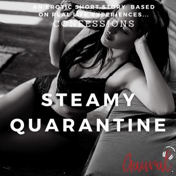 Steamy Quarantine sample.