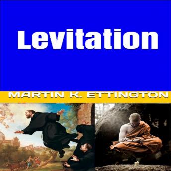 Levitation, Martin K. Ettington