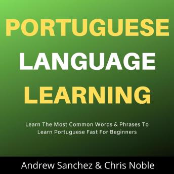 Portuguese Language Learning, Audio book by Chris Noble, Andrew Sanchez