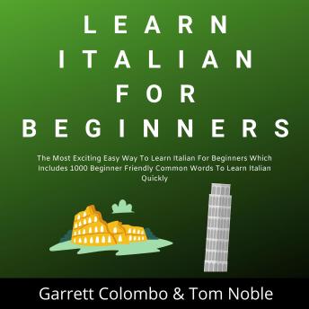 Learn Italian For Beginners, Tom Noble, Garrett Colombo