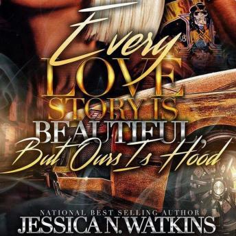 Download Every Love Story Is Beautiful, But Ours Is Hood by Jessica N. Watkins
