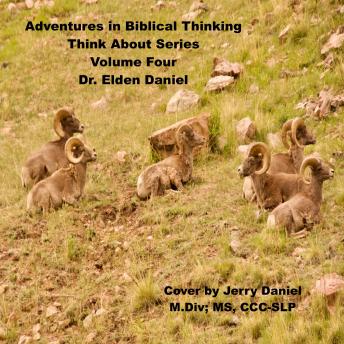 Adventures in Biblical Thinking  - Think About Series - Volume 4