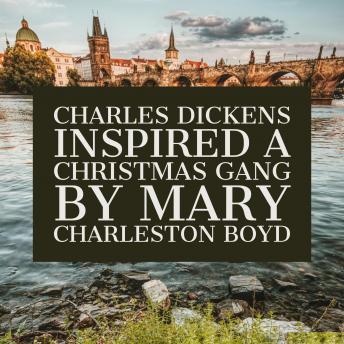 Charles Dickens Inspired A Christmas Gang