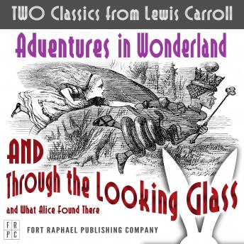 TWO Classics from Lewis Carroll: Adventures in Wonderland AND Through the Looking-Glass and What Alice Found There, Audio book by Lewis Carroll