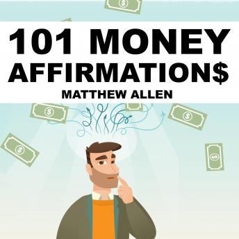 Download 101 Money Affirmations by Matthew Allen
