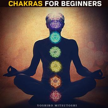 Listen Chakras for Beginners By Yoshiro Mitsutoshi Audiobook audiobook