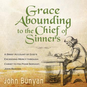 Grace Abounding to the Chief of Sinners