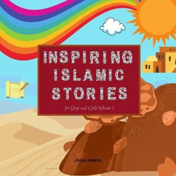 Listen Inspiring Islamic Stories for Boys and Girls Volume 1 By Julia Hanke Audiobook audiobook