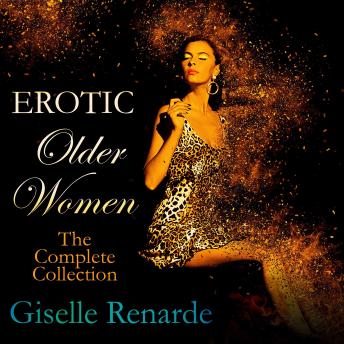 Erotic Older Women: The Complete Collection