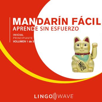 [Spanish] - Mandarín Fácil - Aprende Sin Esfuerzo - Principiante inicial - Volumen 1 de 3