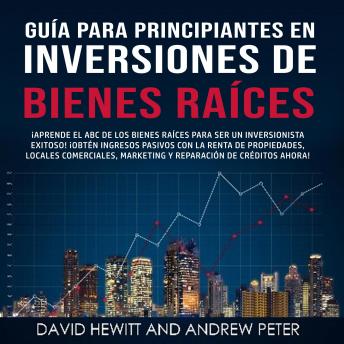 [Spanish] - Guía para principiantes en Inversiones de Bienes Raíces.