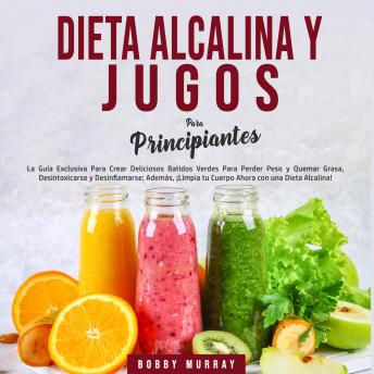 [Spanish] - Dieta Alcalina y Jugos Para Principiantes