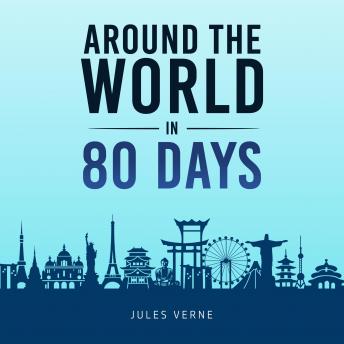 Around The World In 80 Days, Audio book by Jules Verne
