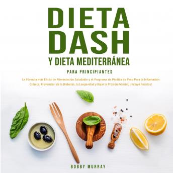 Dieta Dash y Dieta Mediterránea Para Principiantes