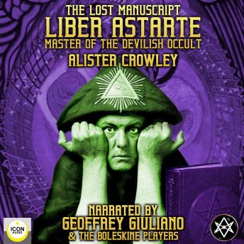 Listen The Lost Manuscript Liber Astarte Master Of The Devilish Occult By Aleister Crowley Audiobook audiobook