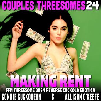 Making Rent : Couples Threesomes 24 (FFM Threesome BDSM Reverse Cuckold Erotica), Audio book by Connie Cuckquean