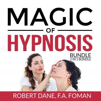 Magic of Hypnosis Bundle, 2 in 1 Bundle: Art of Hypnosis and Self Hypnosis