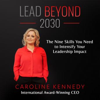 Lead Beyond 2030: The Nine Skills You Need To Intensify Your Leadership Impact sample.