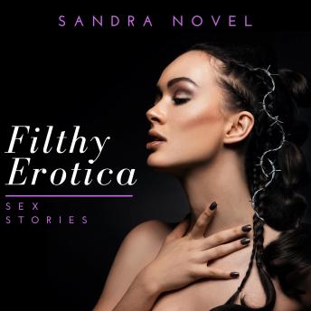 Filthy Erotica Sex Stories