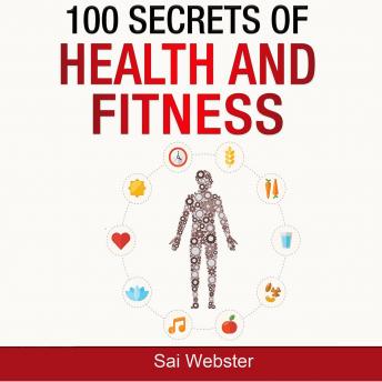 Download 100 Secrets of Health and Fitness by Sai Webster