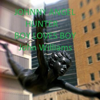 Johnny Angel Hunter Boy Loves Boy