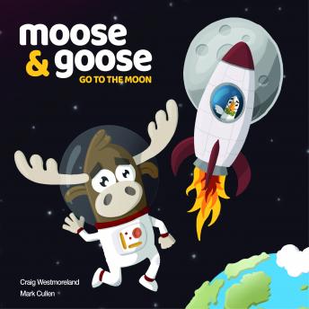 Moose & Goose go to the Moon