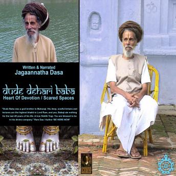 Download Dude Dehari Baba Heart Of Devotion - Scared Spaces by Jagannatha Dasa