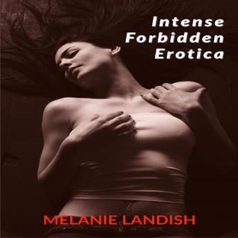 Intense Forbidden Erotica: Collection Of Explicit Taboo and Sex Bedtime Stories For Adults